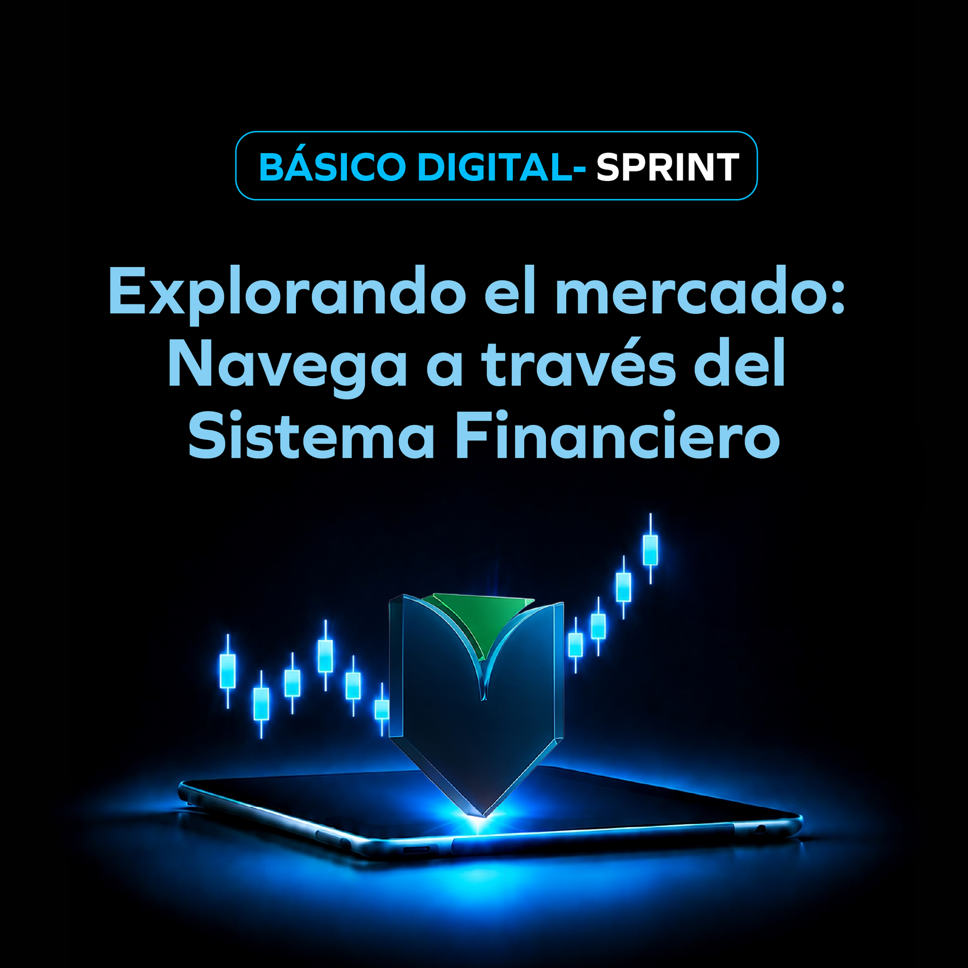 Explorando el Mercado: navega a través del Sistema Financiero