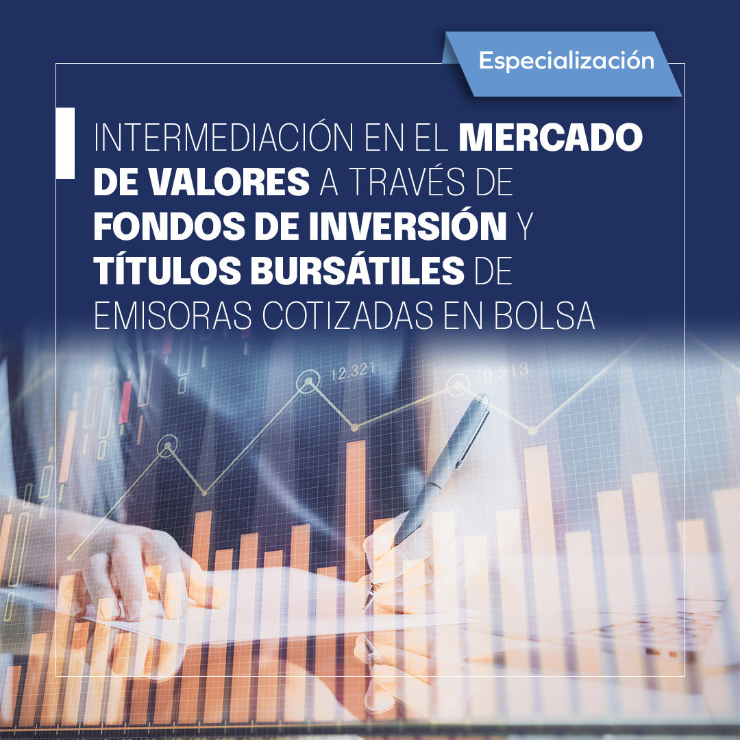 Intermediación en el Mercado de Valores a través de Fondos de Inversión y Títulos Bursátiles de Emisoras cotizadas en Bolsa