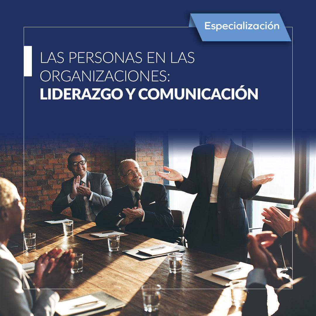 Las personas en las organizaciones: Liderazgo y comunicación