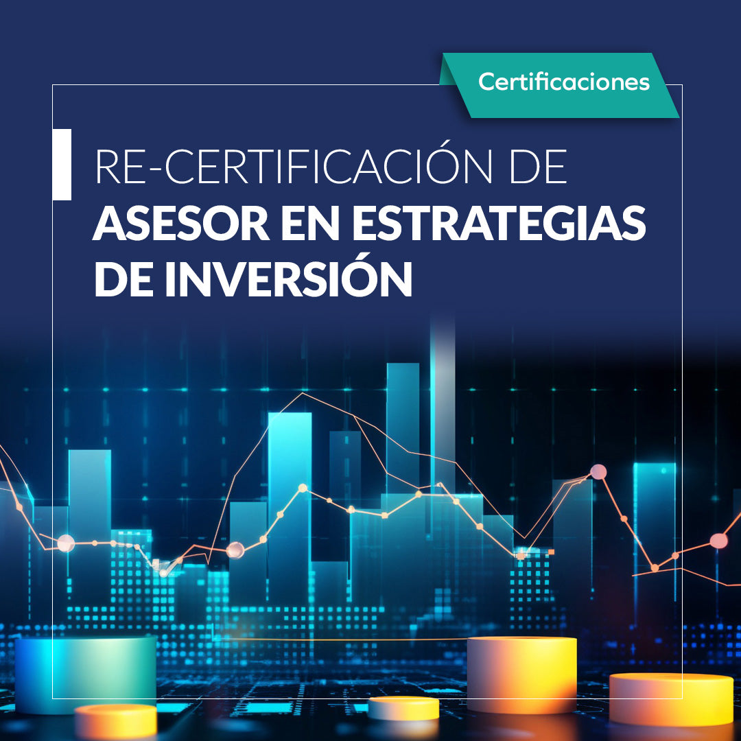 Re-certificación de asesor en estrategias de inversión