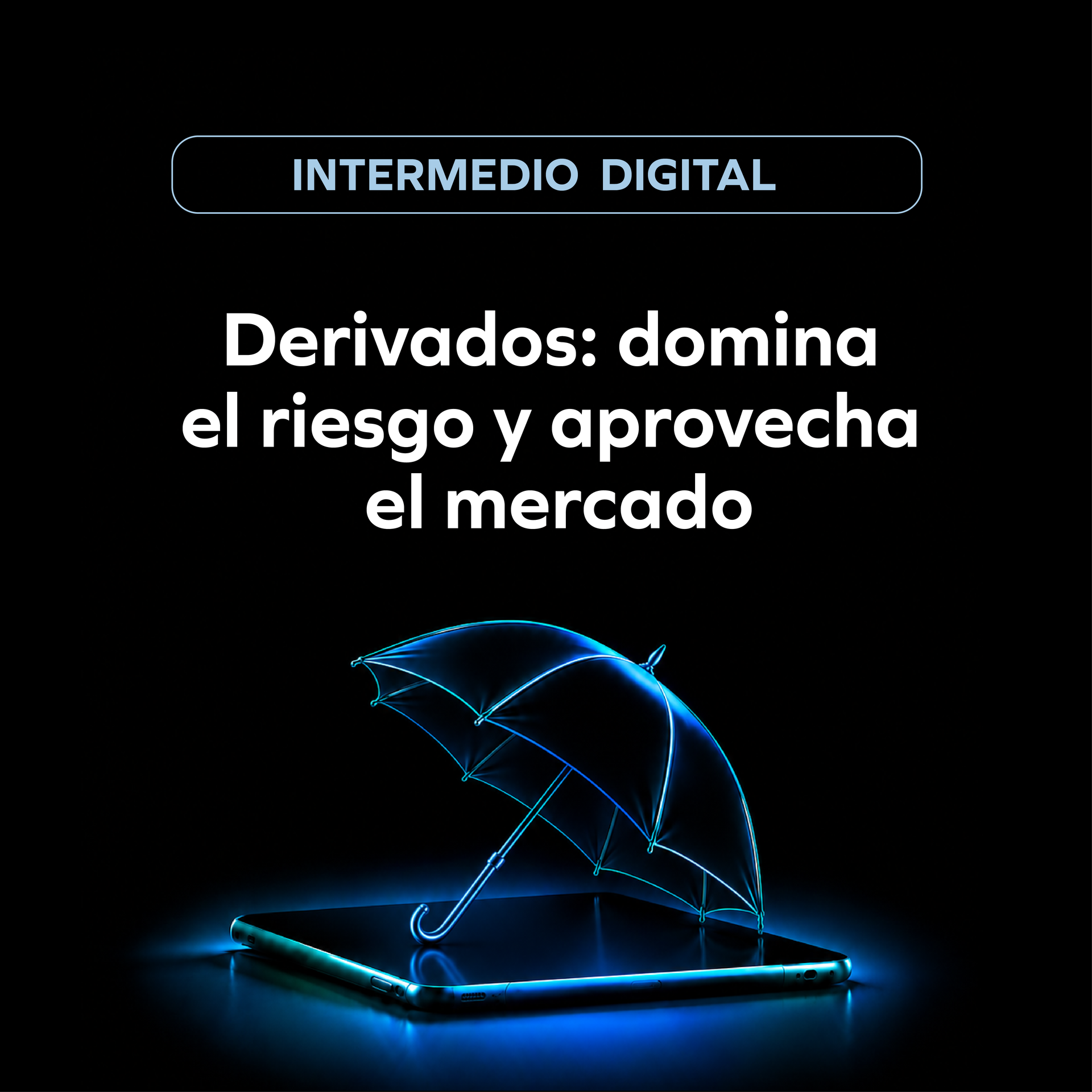 Derivados: domina el riesgo y aprovecha el mercado