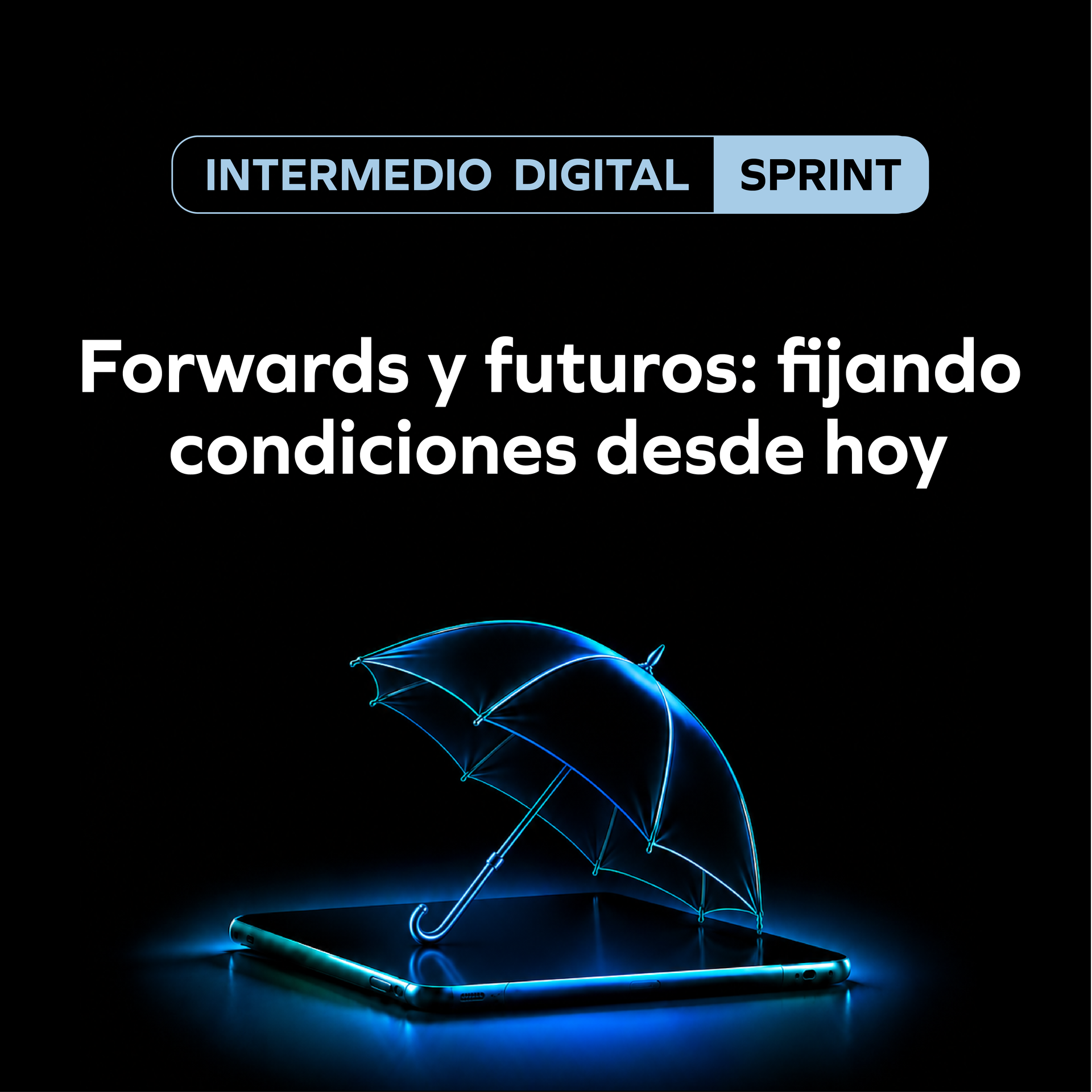 Forwards y futuros: fijando condiciones desde hoy