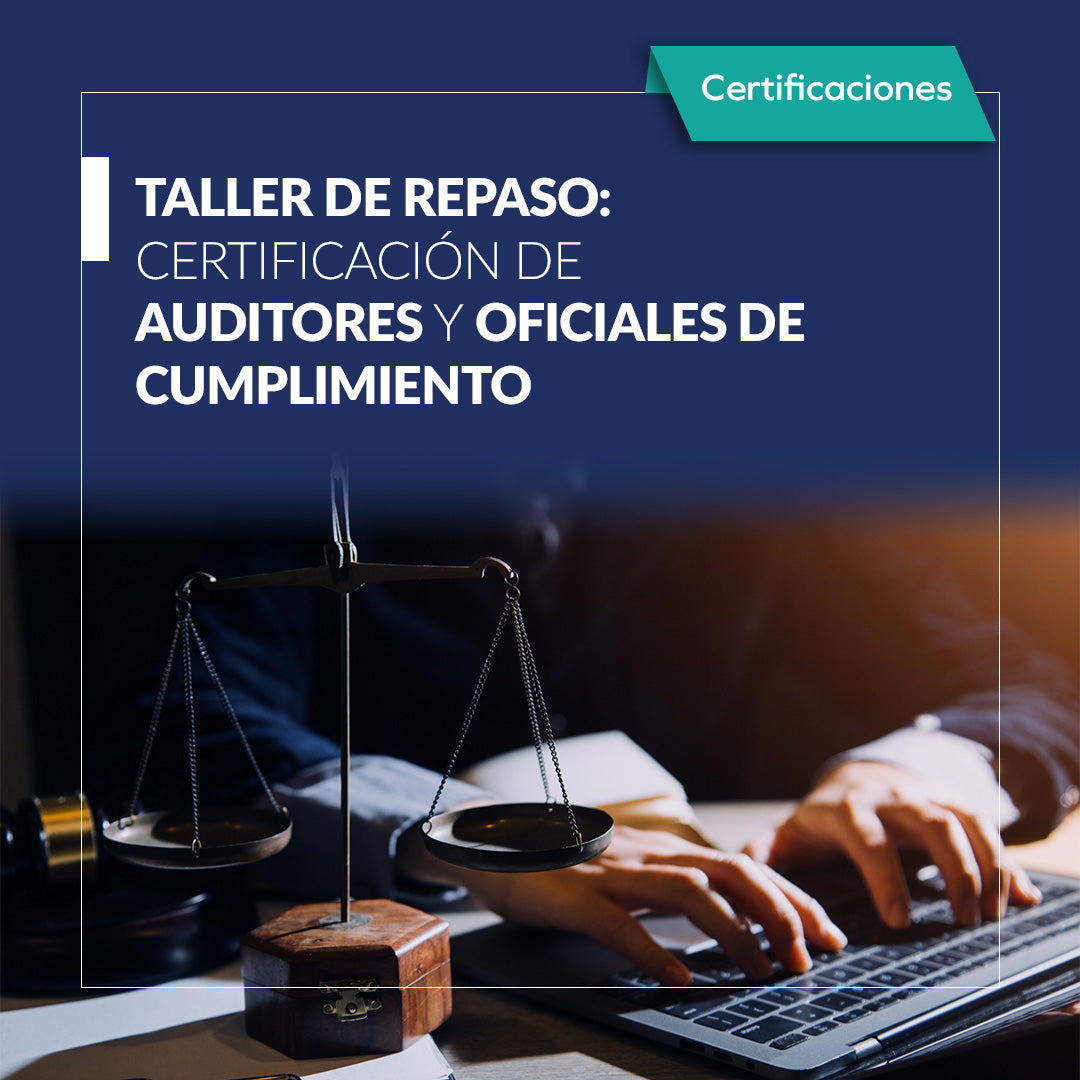 Taller de repaso: Certificación de auditores y oficiales de cumplimiento